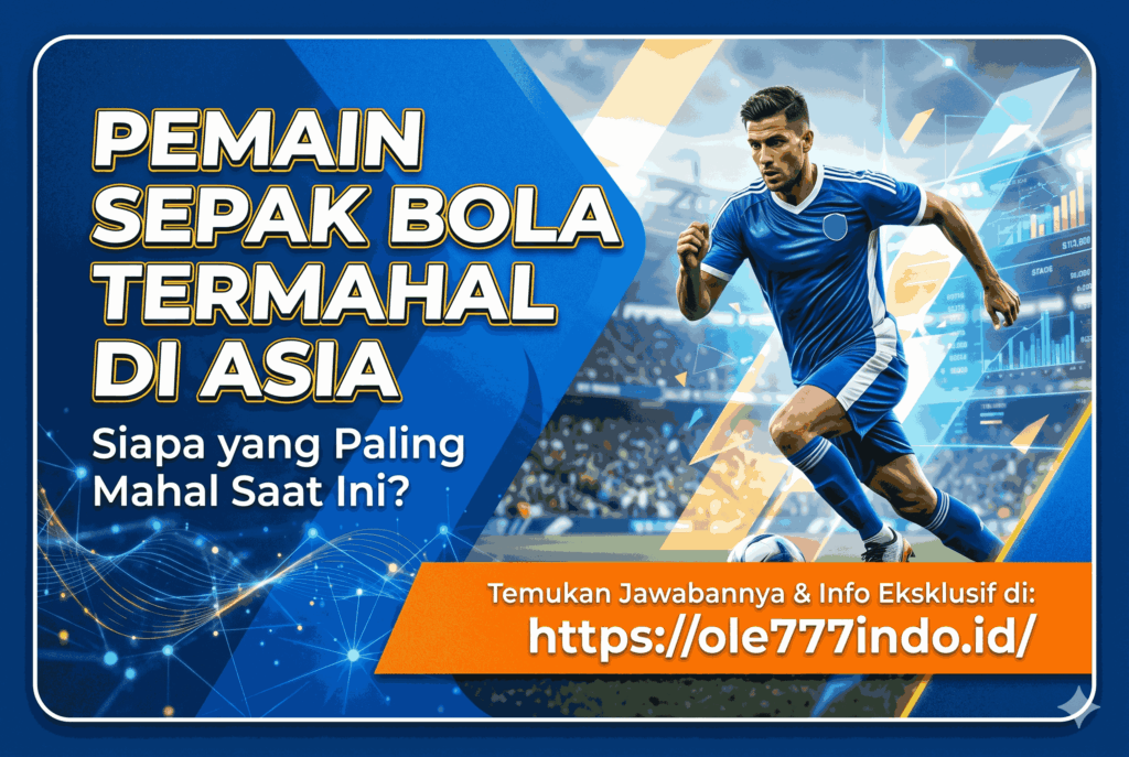 Pemain Sepak Bola Termahal di Asia, Siapa yang Paling Mahal Saat Ini?
