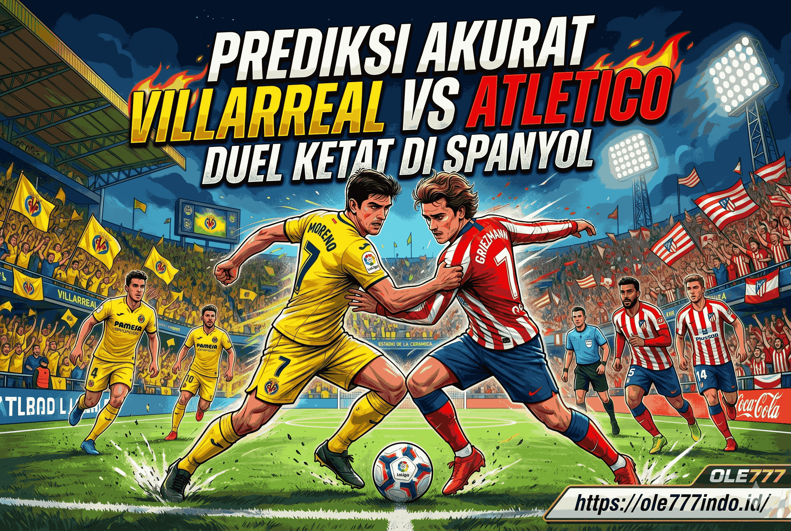 Prediksi Akurat Villarreal vs Atletico: Duel Ketat di Spanyol