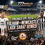 Prediksi EPL 2026: Fulham vs Newcastle, Laga Sarat Gengsi