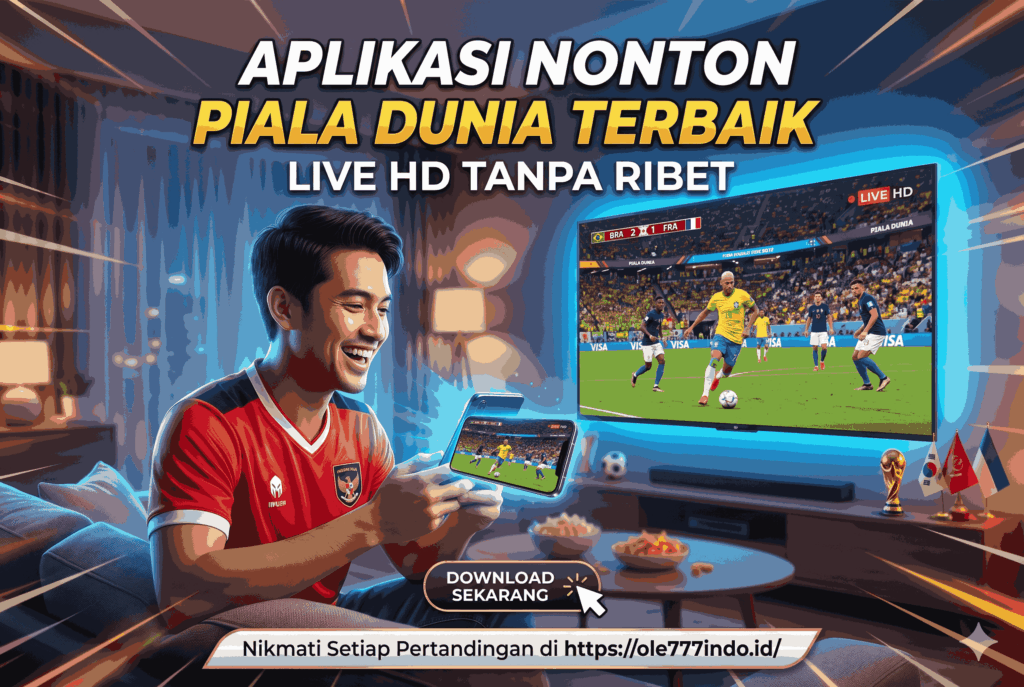 Aplikasi Nonton Piala Dunia Terbaik, Live HD Tanpa Ribet