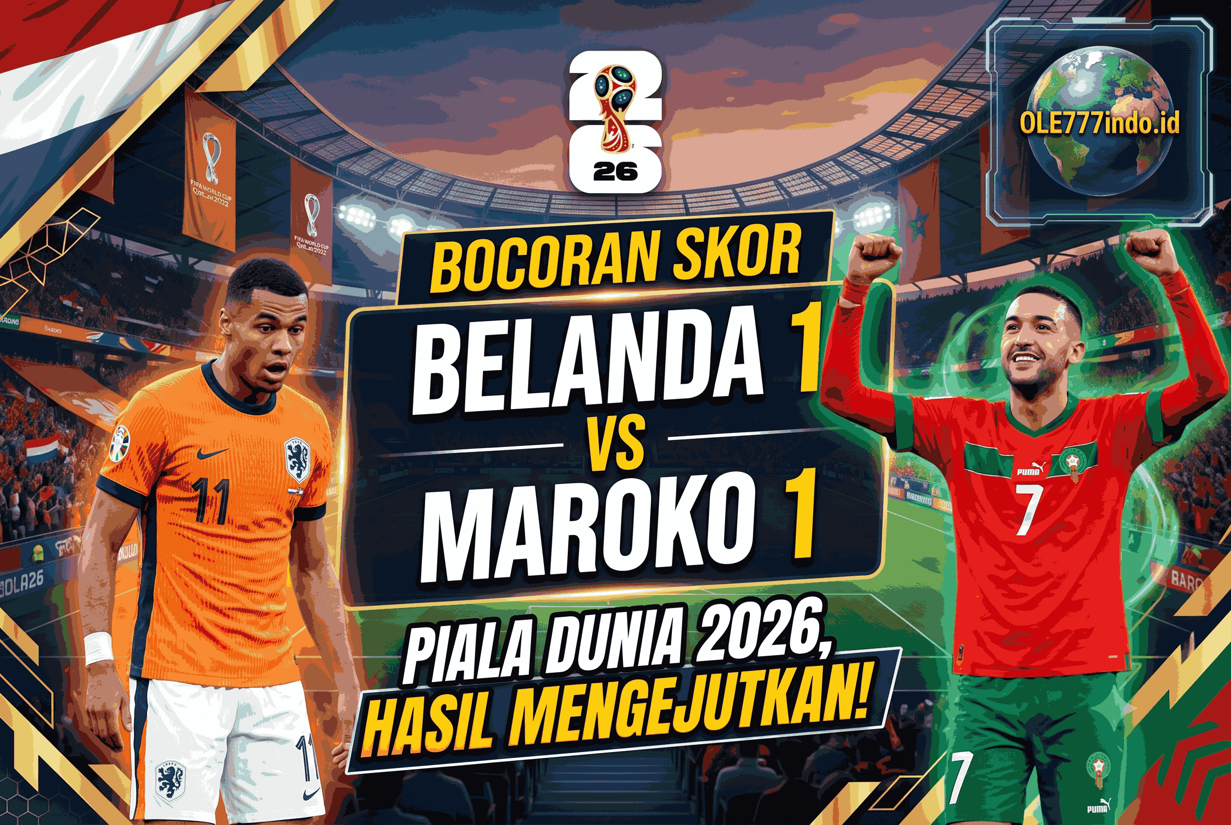 Bocoran Skor Belanda vs Maroko 2026, Hasil Mengejutkan!