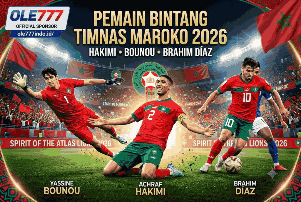 Pemain Bintang Timnas Maroko 2026: Hakimi, Bounou, Brahim Díaz