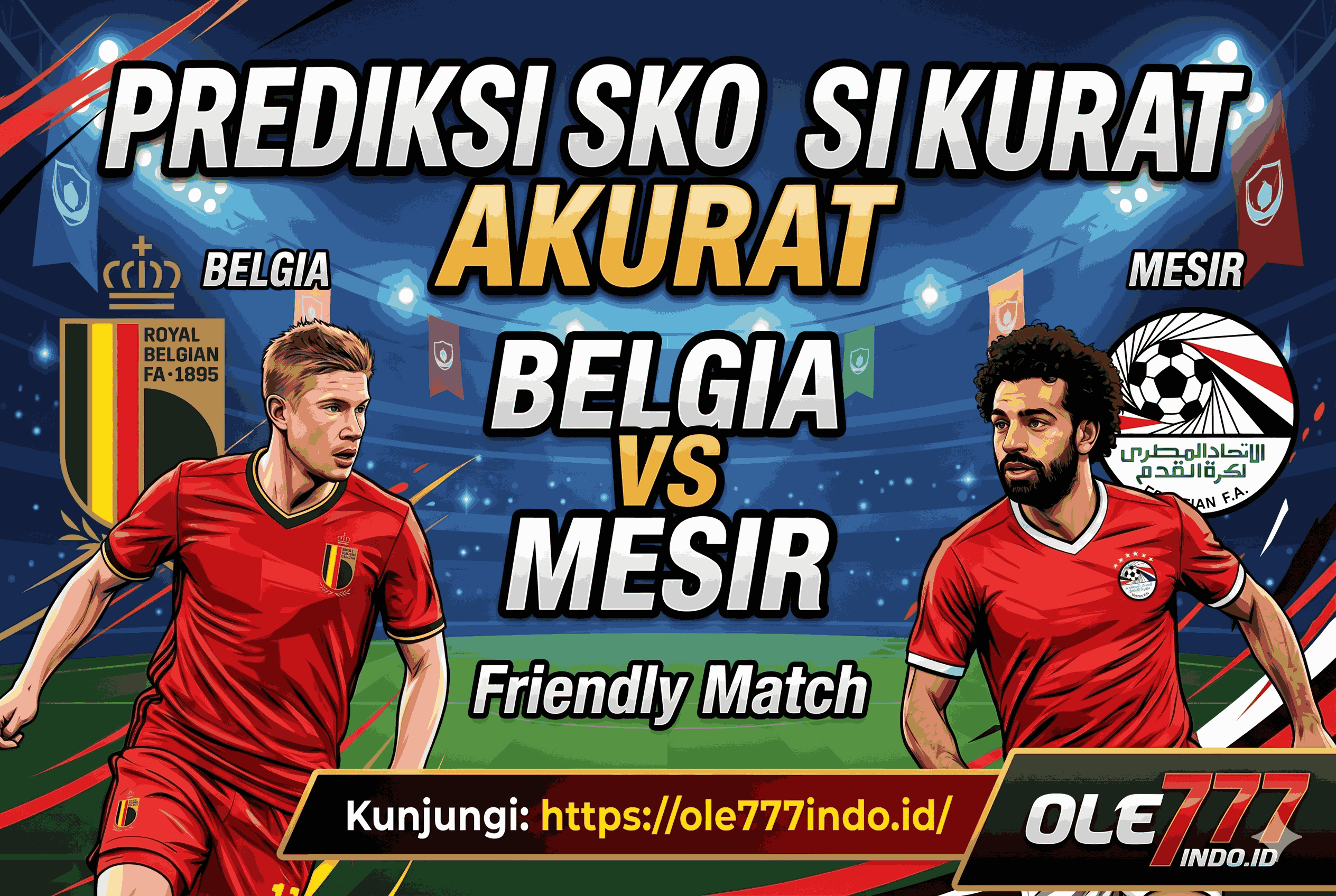 Prediksi Belgia vs Mesir: Skor Akurat Friendly Match