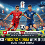 Prediksi Swiss vs Bosnia World Cup 2026 Duel Ketat Eropa