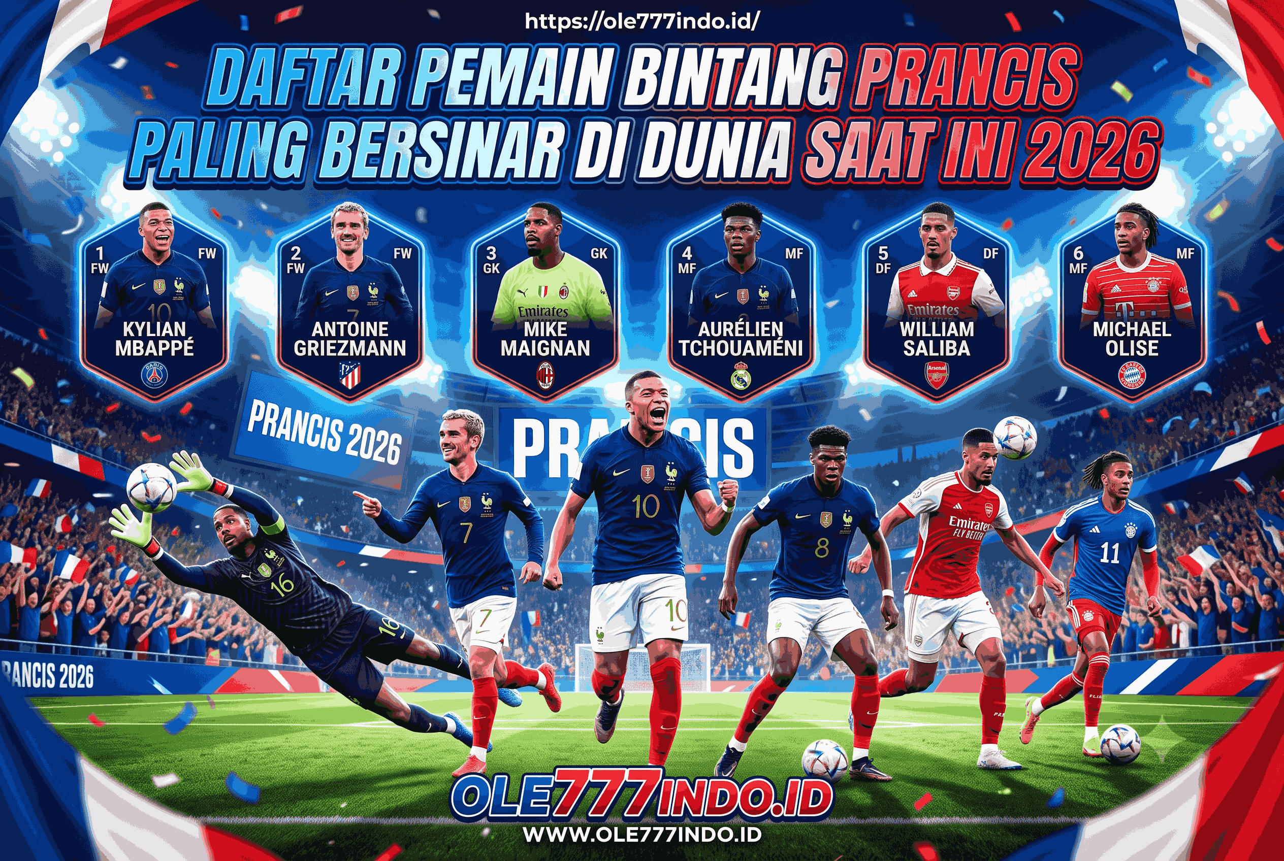 Daftar Pemain Bintang Prancis Paling Bersinar di Dunia Saat Ini 2026