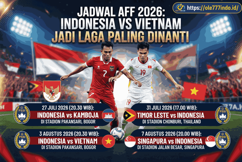 Jadwal AFF 2026: Indonesia vs Vietnam Jadi Laga Paling Dinanti
