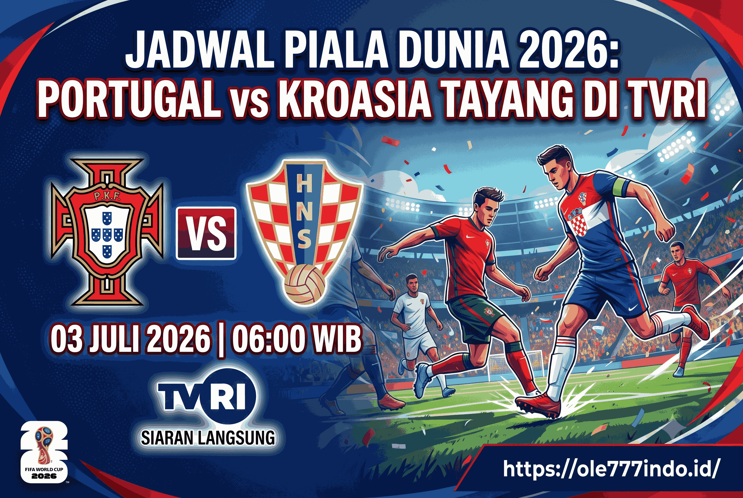 TVRI Tayangkan Portugal vs Kroasia Piala Dunia 2026, Ini Jadwalnya