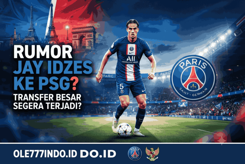 Rumor Jay Idzes ke PSG, Benarkah Transfer Besar Segera Terjadi?