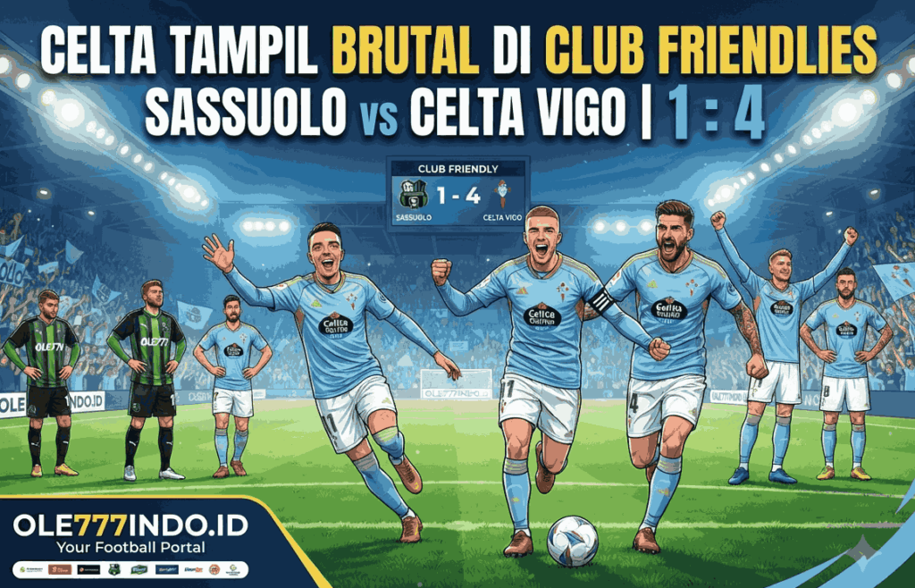Skor Sassuolo vs Celta 1-4, Celta Tampil Brutal di Club Friendlies